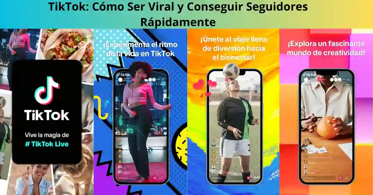 TikTok: Cómo Ser Viral y Conseguir Seguidores Rápidamente 1 TikTok: Cómo Ser Viral y Conseguir Seguidores Rápidamente", destacando estrategias efectivas para crecer en la plataforma.