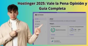 hostinger-2025-vale-la-pena-opinion-guia-completa